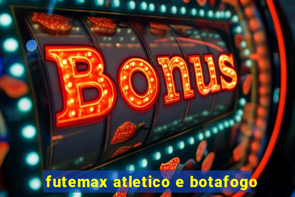 futemax atletico e botafogo